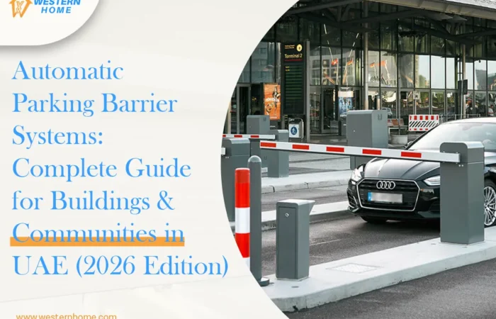 Automatic Parking Barrier Systems: Complete Guide for Buildings & Communities in UAE (2026 Edition)