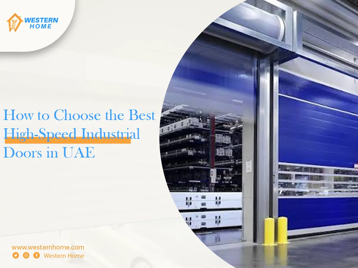 How to Choose the Best High-Speed Industrial Doors in UAE