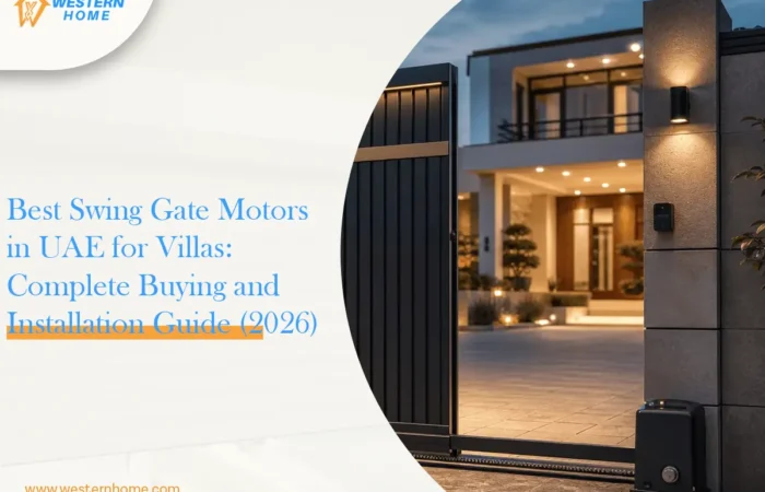 Best Swing Gate Motors in UAE for Villas: Complete Buying and Installation Guide (2026)