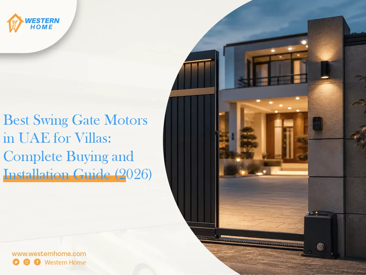 Best Swing Gate Motors in UAE for Villas: Complete Buying and Installation Guide (2026)