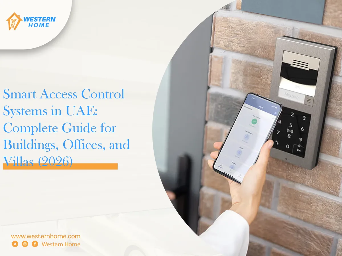 Smart Access Control Systems in UAE: Complete Guide for Buildings, Offices, and Villas (2026)