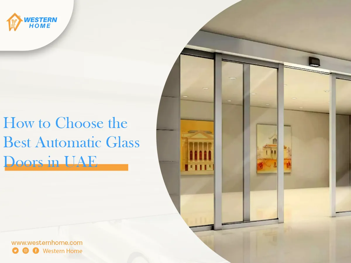 How to Choose the Best Automatic Glass Doors in UAE